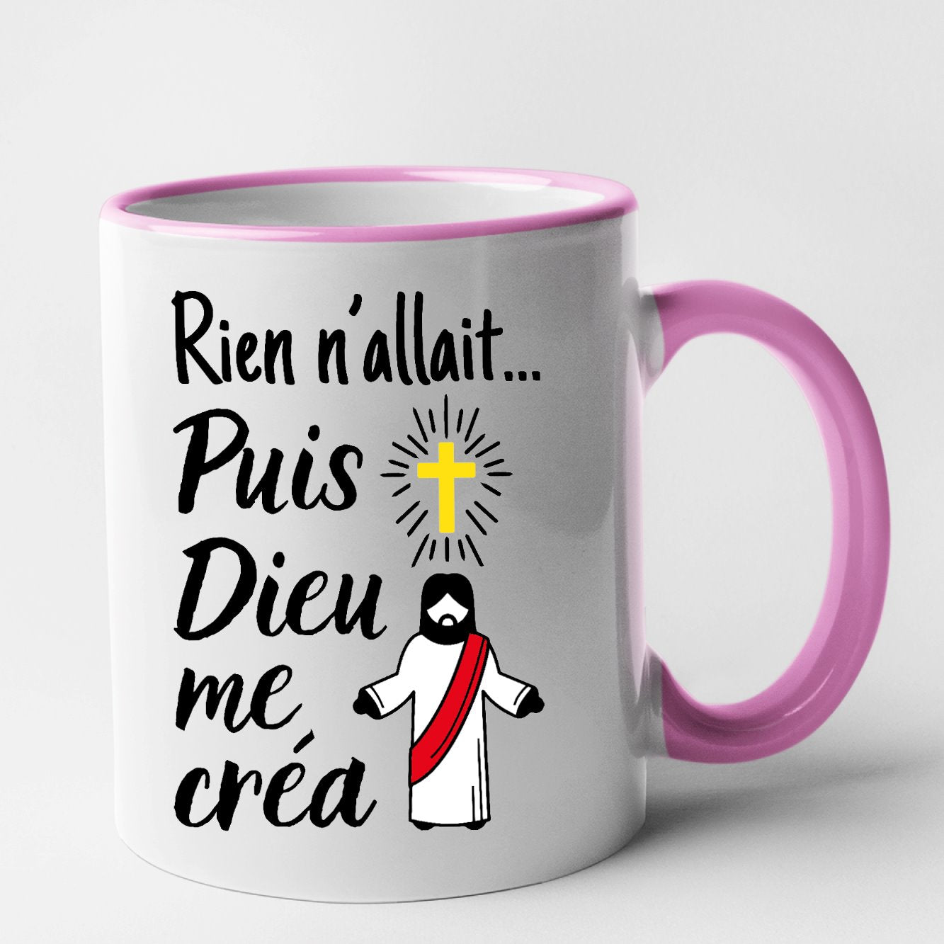 Mug Rien n'allait puis Dieu me créa Rose