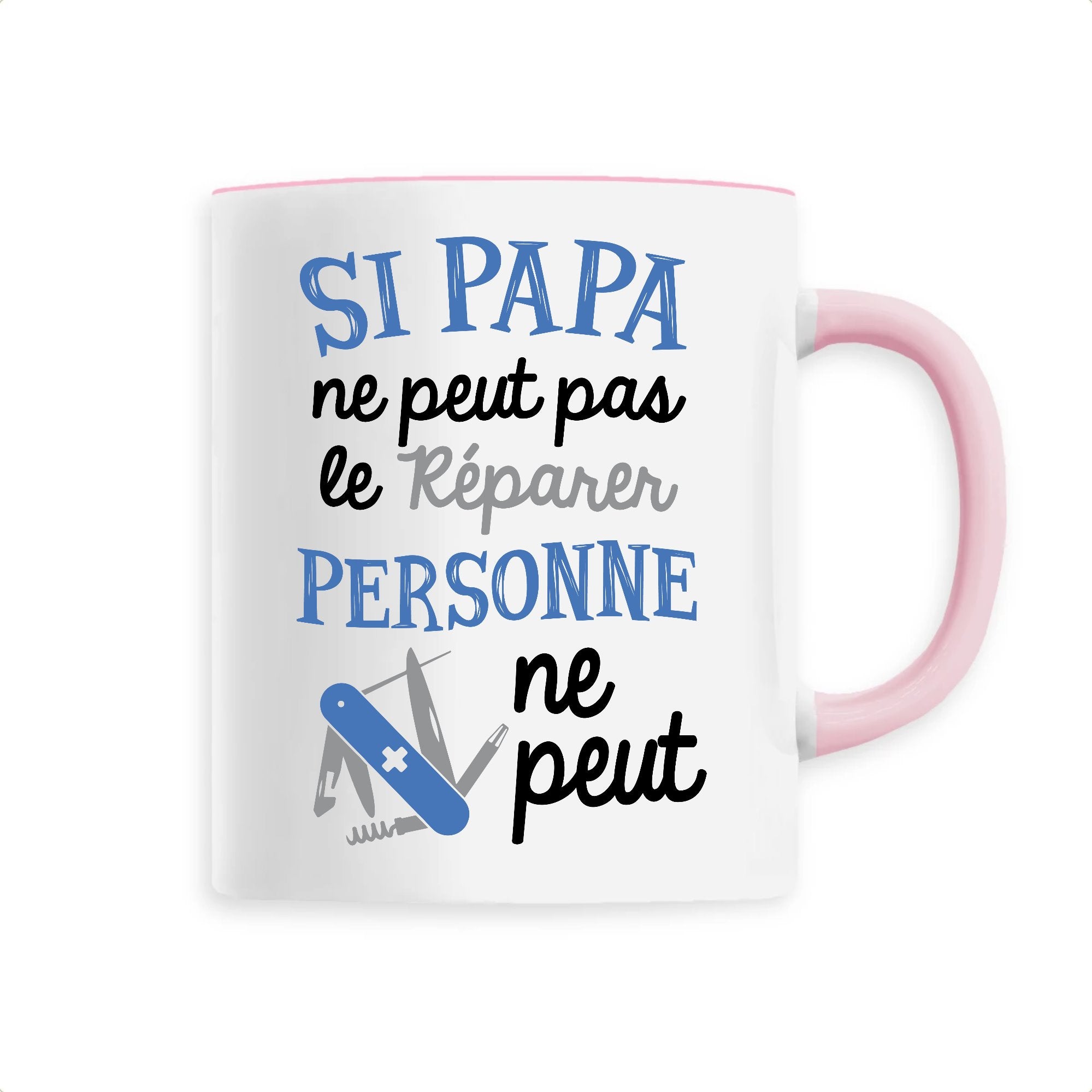 Mug Si papa ne peut pas pas le r parer Id e cadeau original