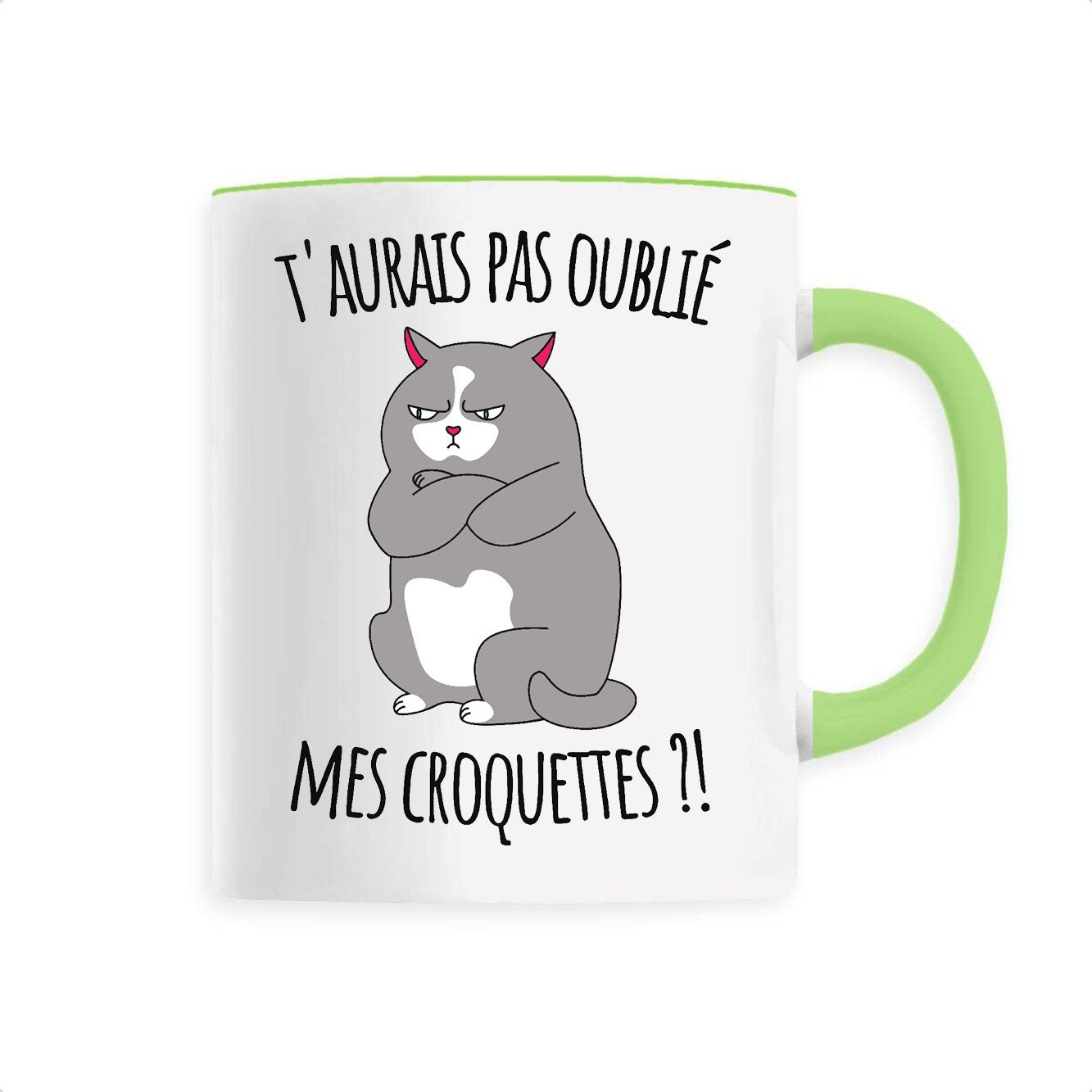 Mug T'aurais pas oublié mes croquettes ? 