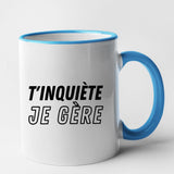 Mug T'inquiète je gère Bleu