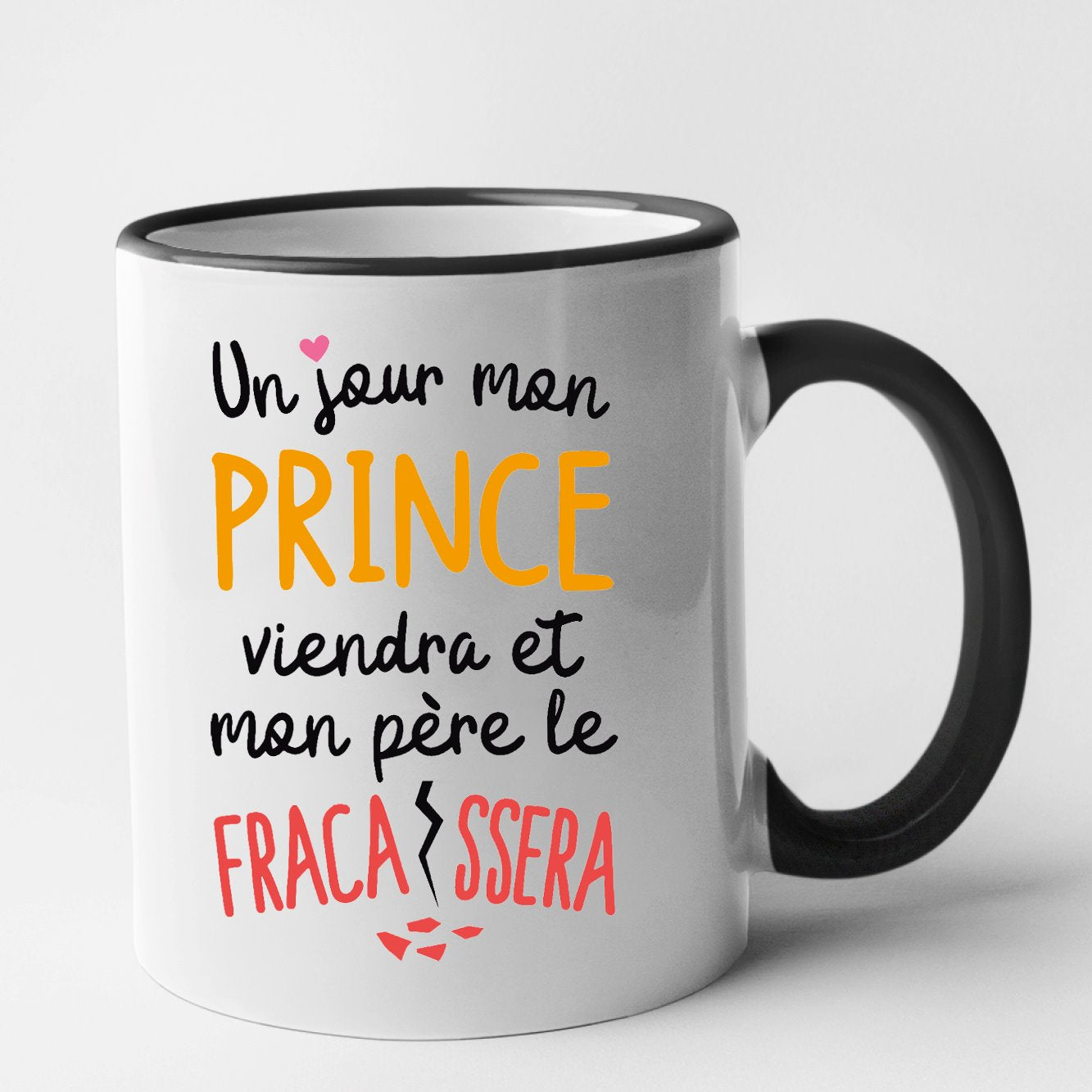 Mug Un jour mon prince viendra Id e cadeau original