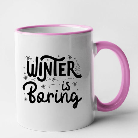 Mug Winter is boring Rose