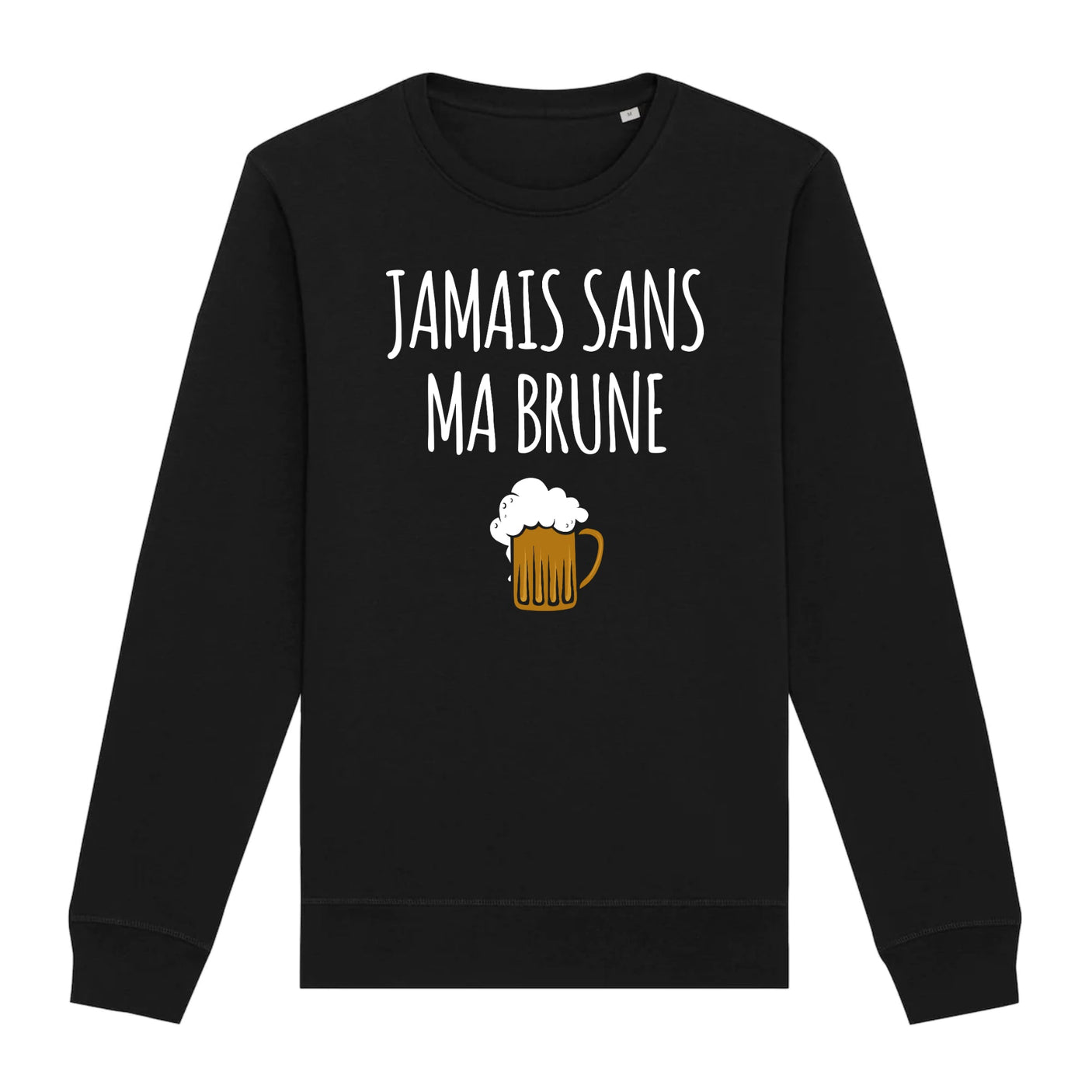 Sweat Adulte Jamais sans ma brune 