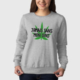 Sweat Adulte Jamais sans mon oinj Gris