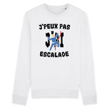 Sweat Adulte J'peux pas j'ai escalade 