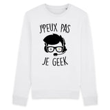 Sweat Adulte J'peux pas je geek 