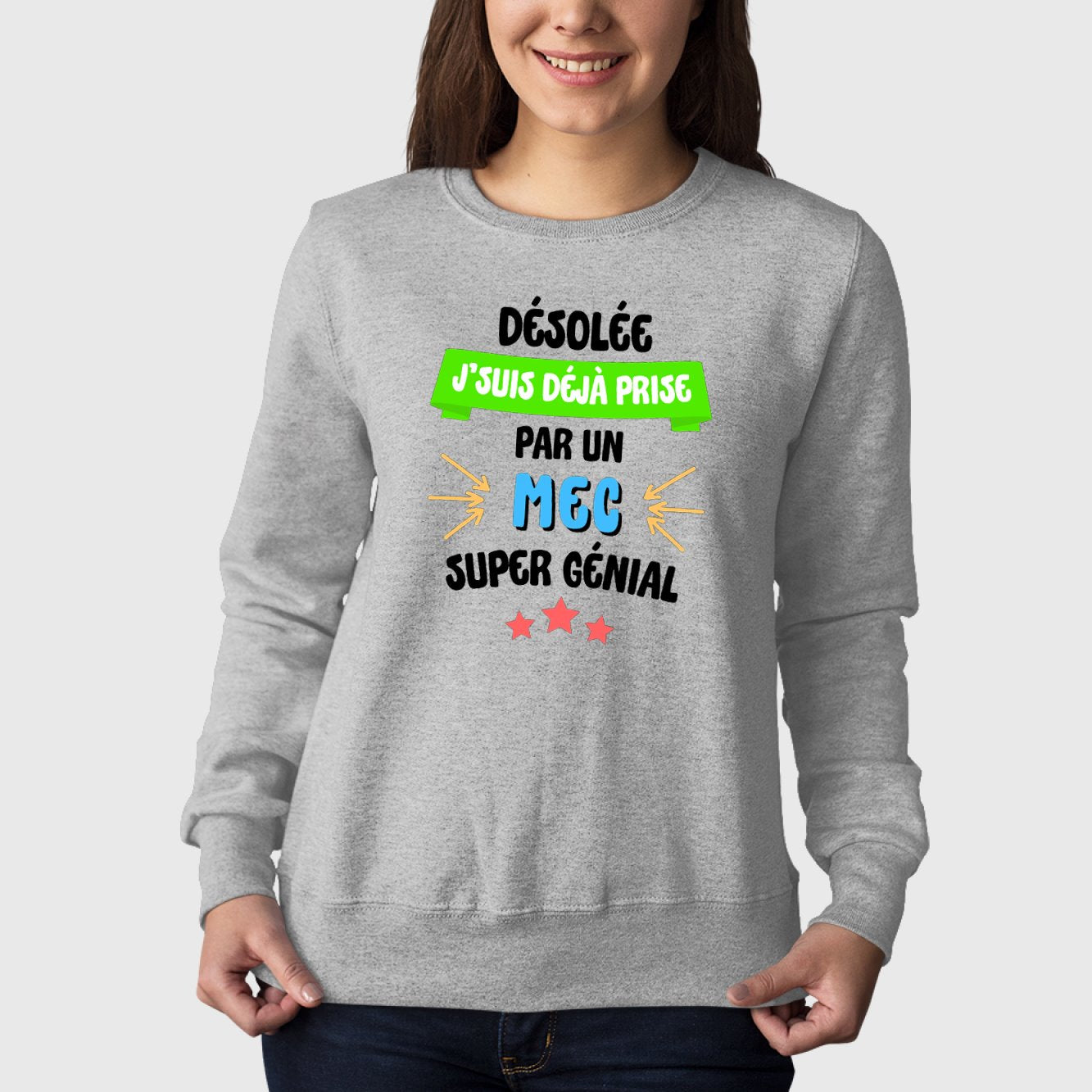 Sweat Adulte J'suis déjà prise pas un mec super génial Gris