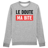 Sweat Adulte Le doute ma bite 