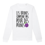 Sweat Adulte Les brunes comptent pas pour des prunes 