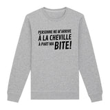 Sweat Adulte Personne ne m'arrive à la cheville 