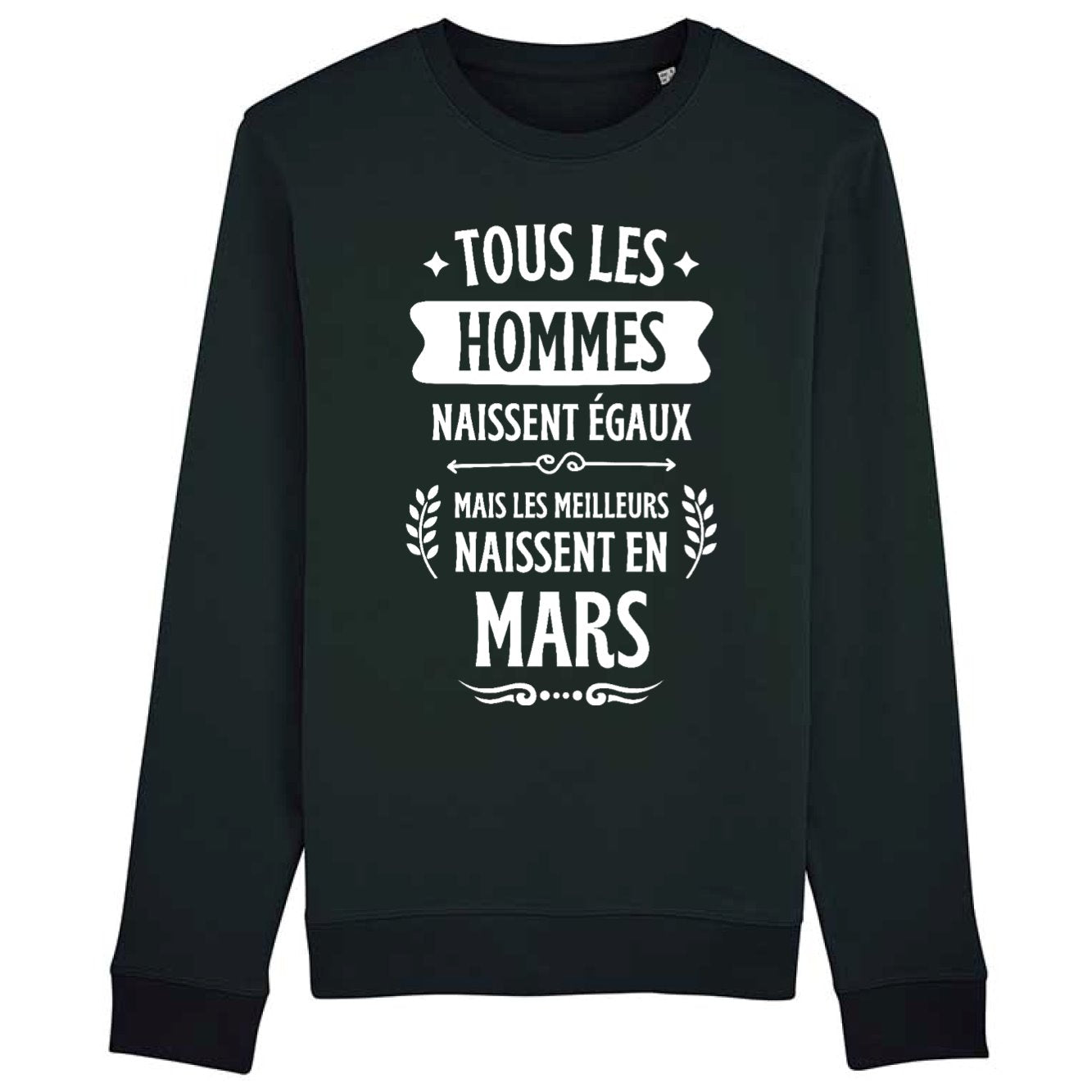 Sweat Adulte Tous les hommes naissent égaux les meilleurs en mars 