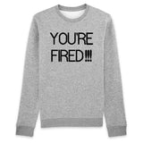 Sweat Adulte You're fired 