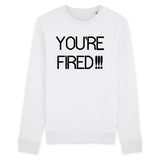 Sweat Adulte You're fired 
