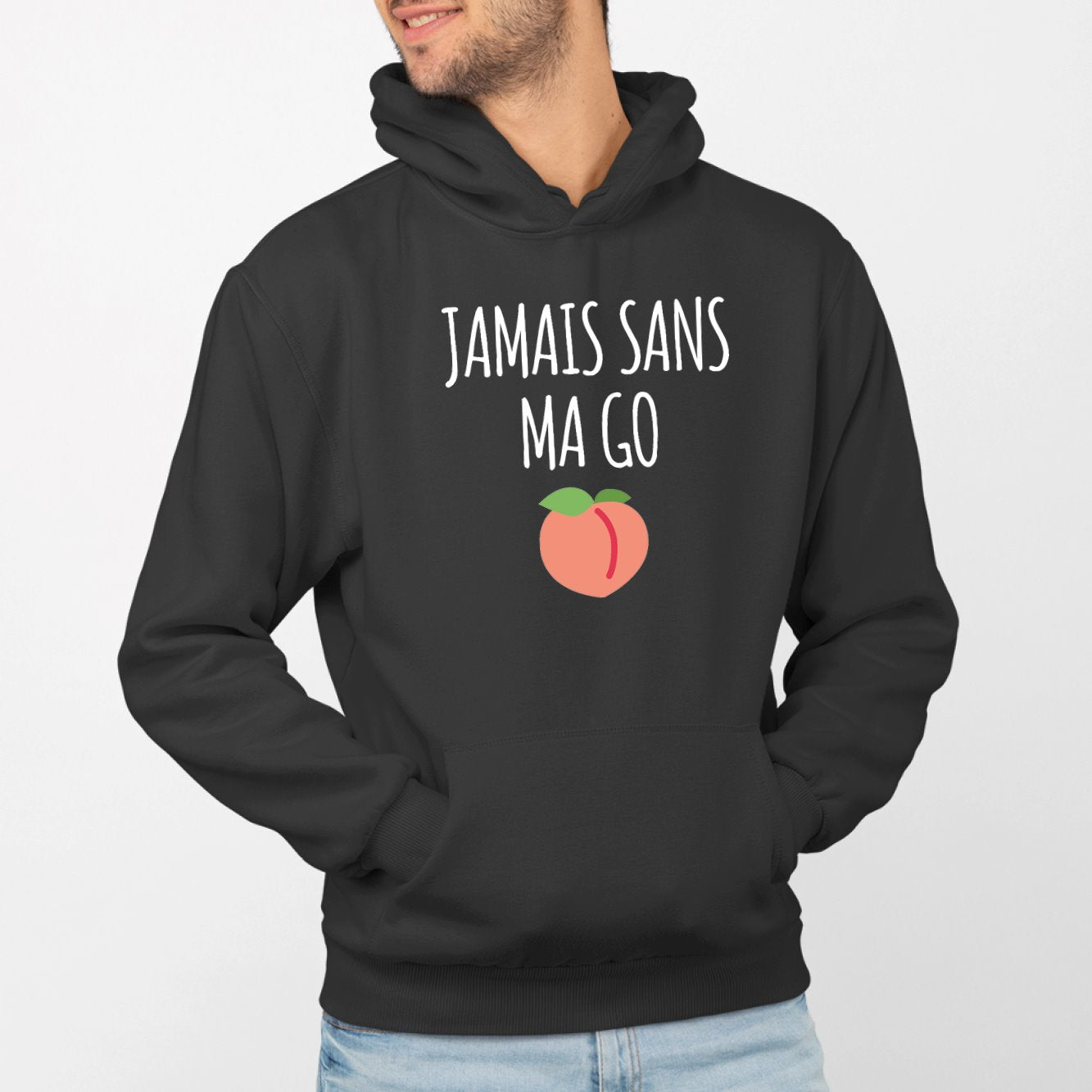 Sweat Capuche Adulte Jamais sans ma go Id e cadeau original