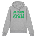 Sweat Capuche Adulte Jamais sans mes Stan 