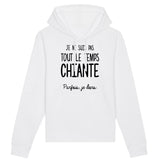 Sweat Capuche Adulte Je ne suis pas chiante 