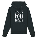 Sweat Capuche Adulte J'suis poli putain 