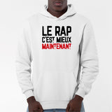 Sweat Capuche Adulte Le rap c'est mieux maintenant Blanc