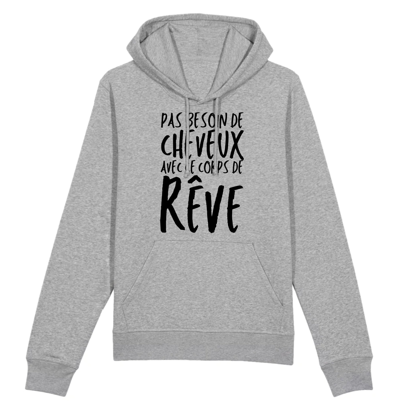 Sweat Capuche Adulte Pas besoin de cheveux avec ce corps de rêve 