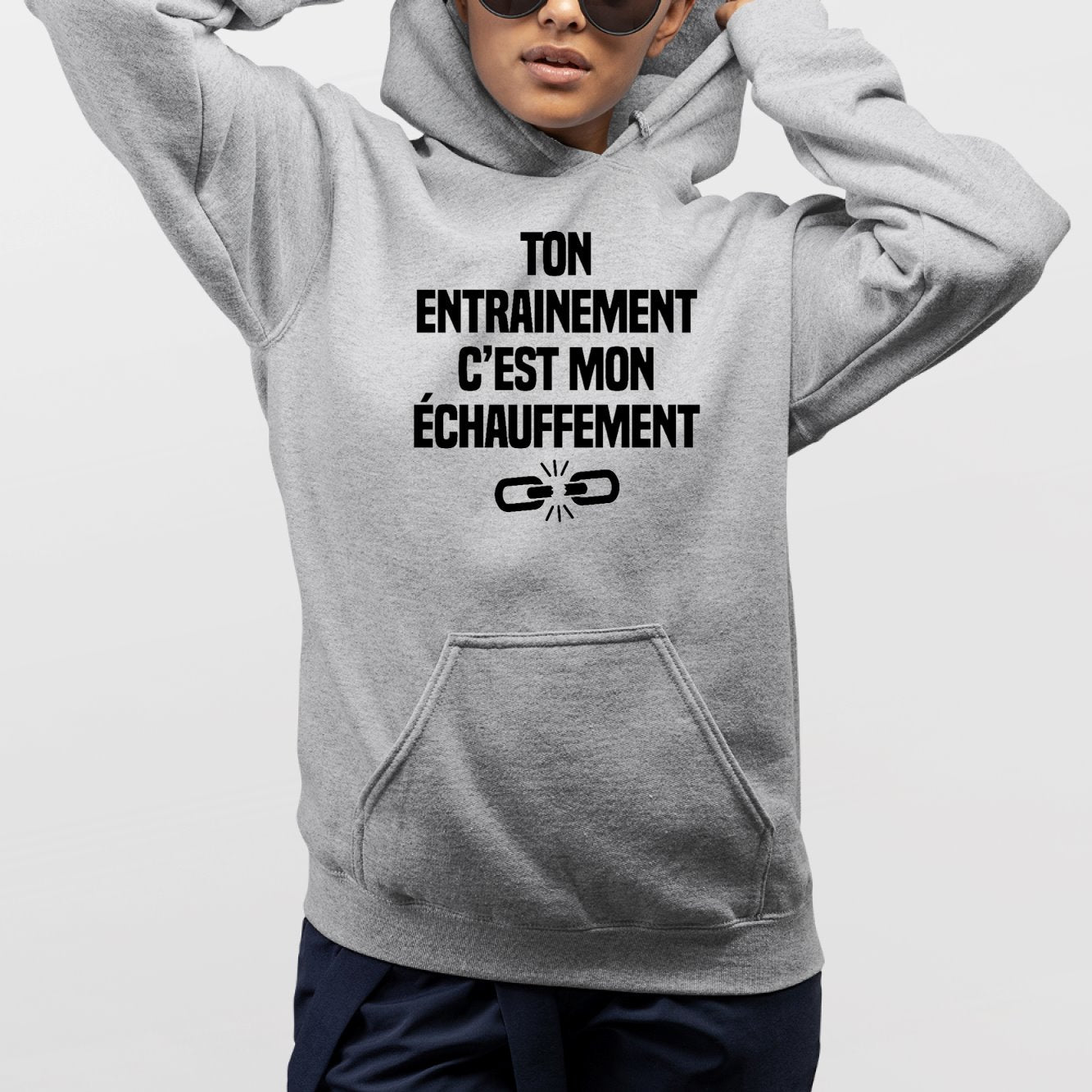 Sweat Capuche Adulte Ton entraînement c'est mon échauffement Gris