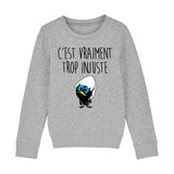 Sweat Enfant C'est vraiment trop injuste 