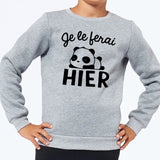 Sweat Enfant Je le ferai hier Gris