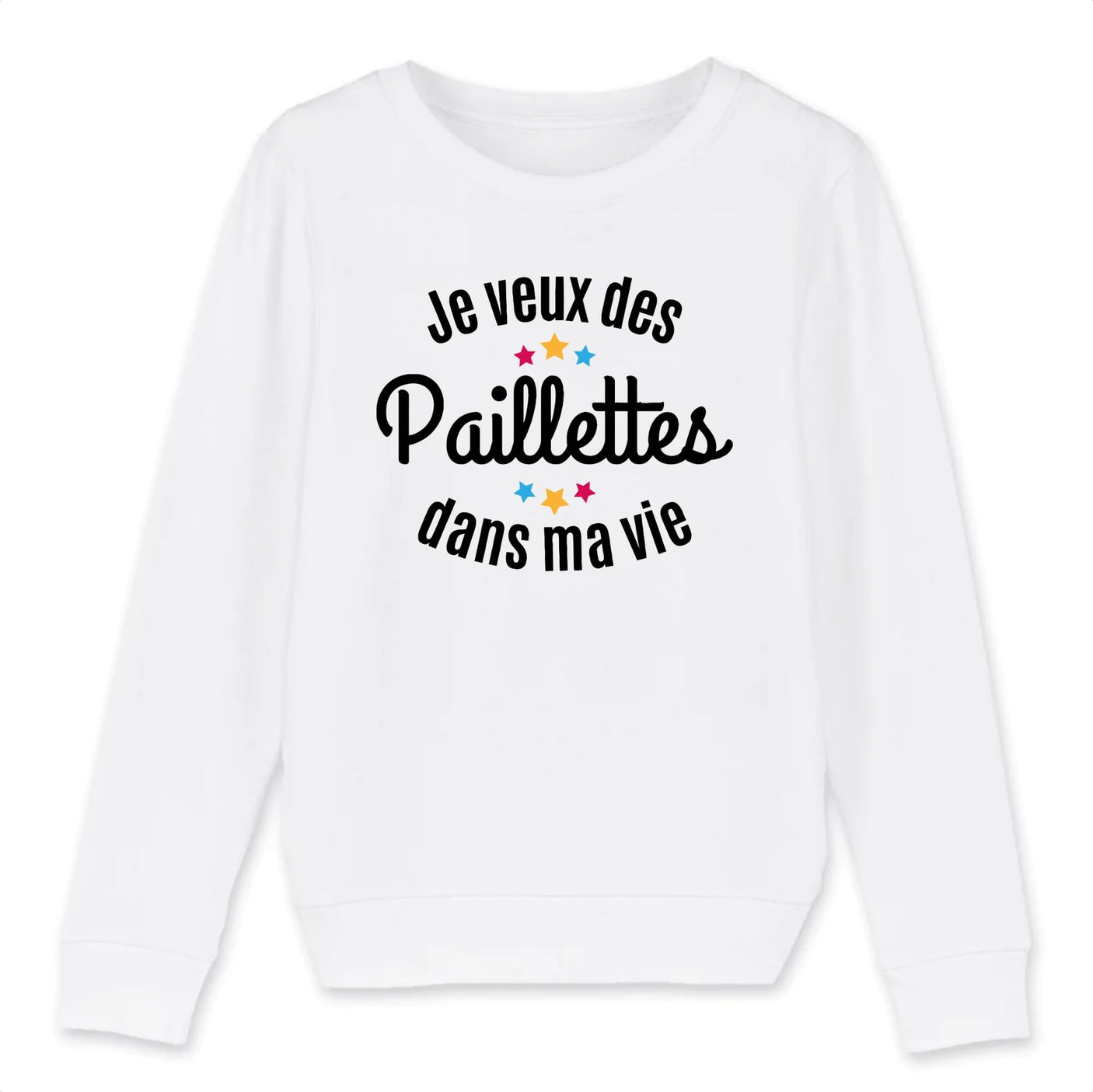 Sweat Enfant Je veux des paillettes dans ma vie 