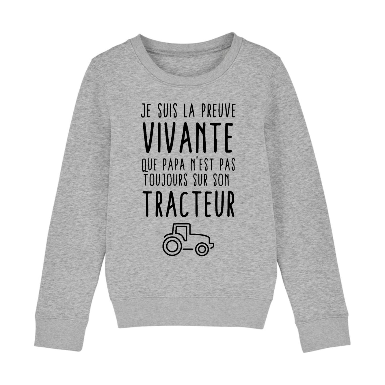 Sweat Enfant Preuve que papa n'est pas toujours sur son tracteur 