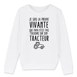 Sweat Enfant Preuve que papa n'est pas toujours sur son tracteur 