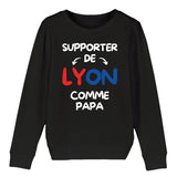 Sweat Enfant Supporter de Lyon comme papa 