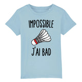 T-Shirt Enfant Impossible j'ai bad 