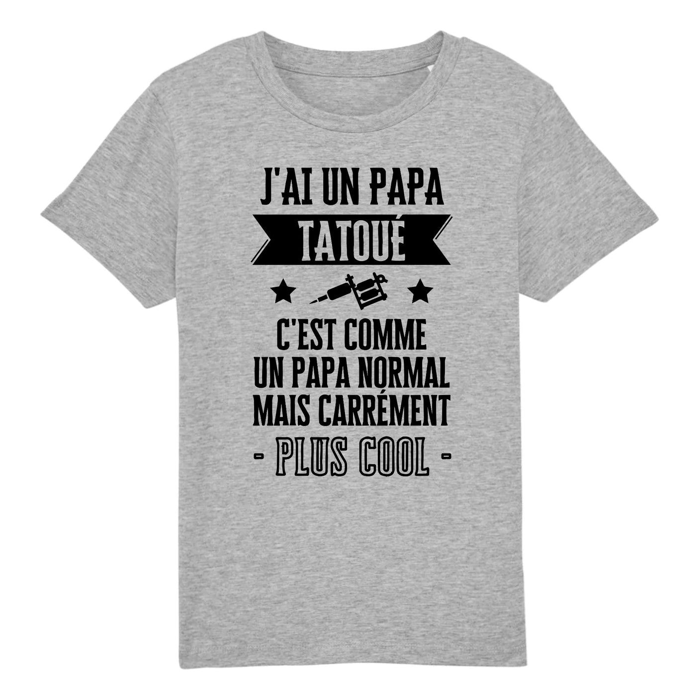 T-Shirt Enfant J'ai un papa tatoué 