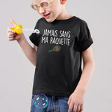 T-Shirt Enfant Jamais sans ma raquette Noir