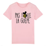 T-Shirt Enfant Pas folle la guêpe 