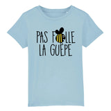 T-Shirt Enfant Pas folle la guêpe 