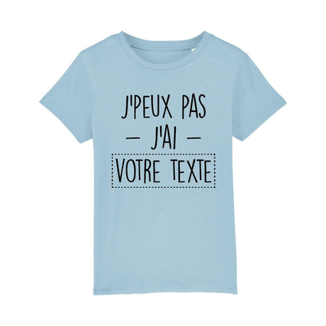 T-Shirt Enfant Personnalisé J'peux pas j'ai "votre texte" Bleu