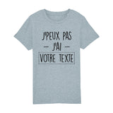 T-Shirt Enfant Personnalisé J'peux pas j'ai "votre texte" Gris