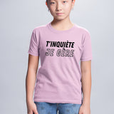 T-Shirt Enfant T'inquiète je gère Rose