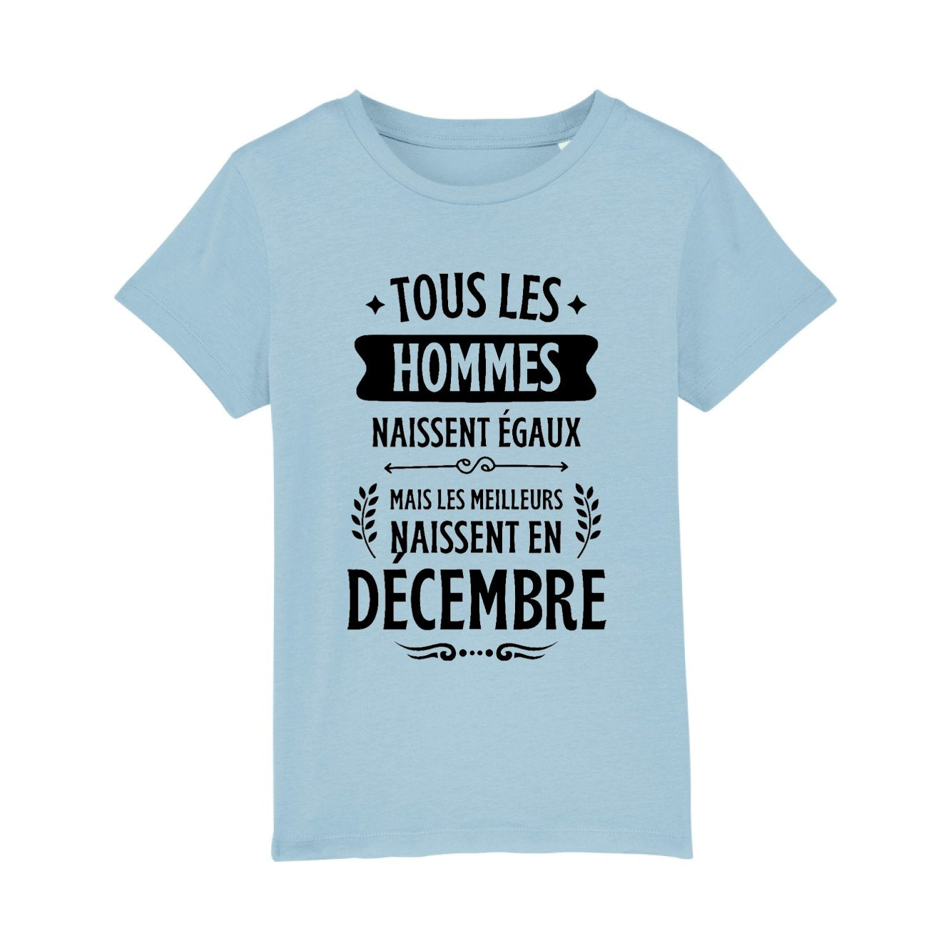 T-Shirt Enfant Tous les hommes naissent égaux les meilleurs en décembre 