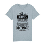 T-Shirt Enfant Tous les hommes naissent égaux les meilleurs en décembre 