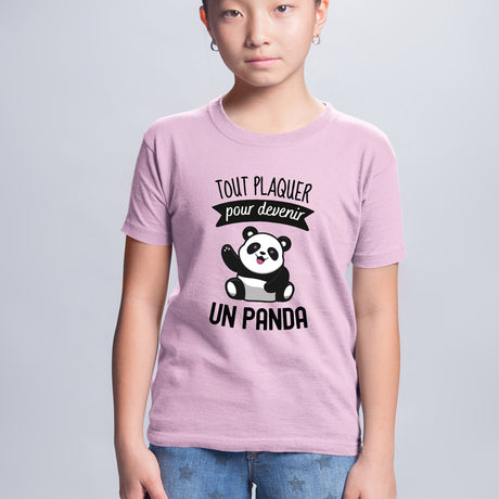 T-Shirt Enfant Tout plaquer pour devenir un panda Rose