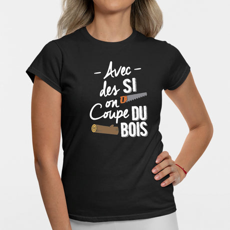 T-Shirt Femme Avec des si on coupe du bois Noir