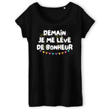 T-Shirt Femme Demain je me lève de bonheur 