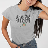 T-Shirt Femme Jamais sans ma raquette Gris