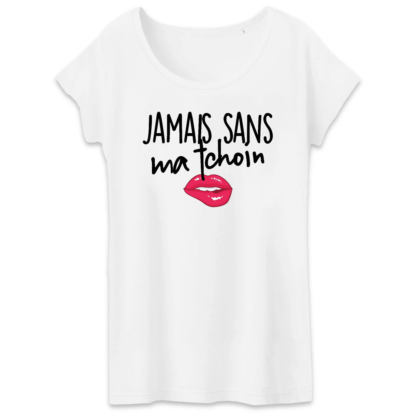 T-Shirt Femme Jamais sans ma tchoin 