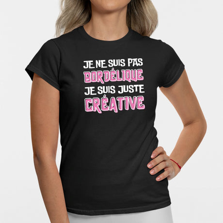 T-Shirt Femme Je ne suis pas bordélique je suis créative Noir