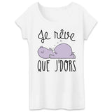 T-Shirt Femme Je rêve que je dors 