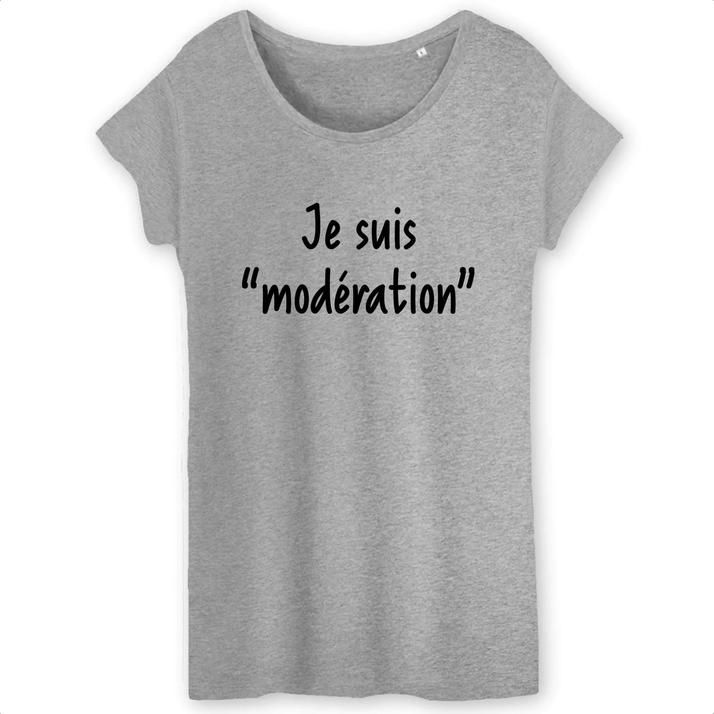 T-Shirt Femme Je suis modération 