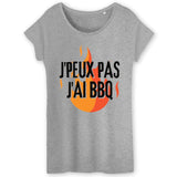 T-Shirt Femme J'peux pas j'ai barbecue 