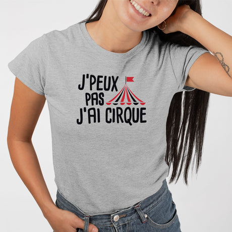 T-Shirt Femme J'peux pas j'ai cirque Gris